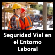 Seguridad Vial en el entorno laboral